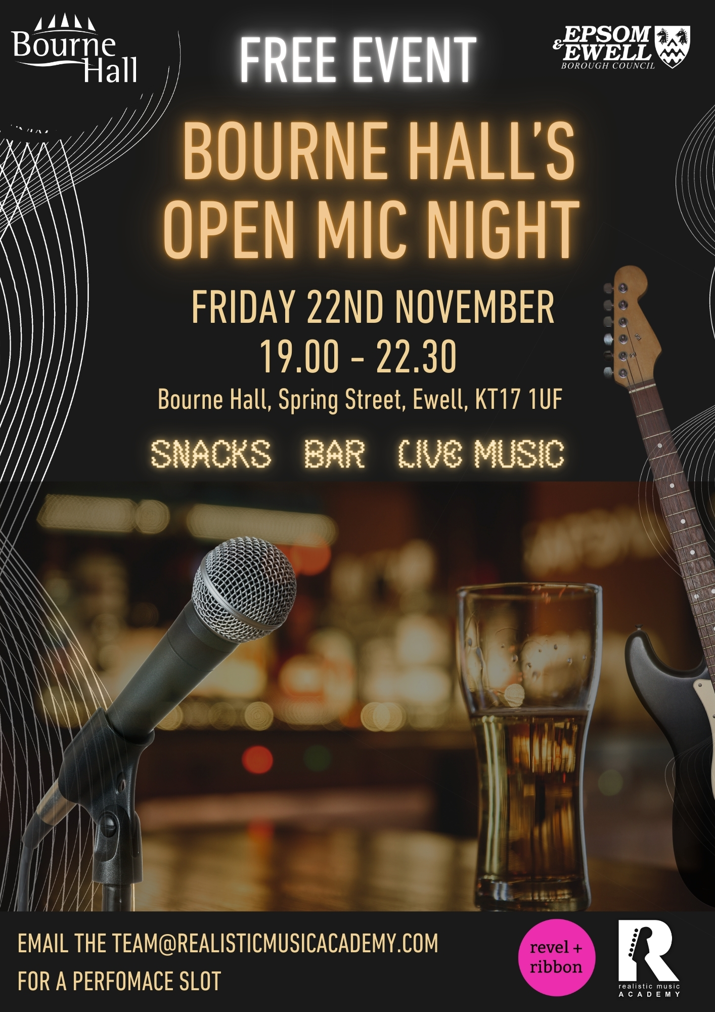 Free event. Bourne Hall's Open mic night. Friday 22nd November 19:00 - 22:30. Bourne Hall, Spring Street, Ewell KT17 1UF. Snacks, bar, live music. Email the team@realisticmusicacademy.com for a performance slot.