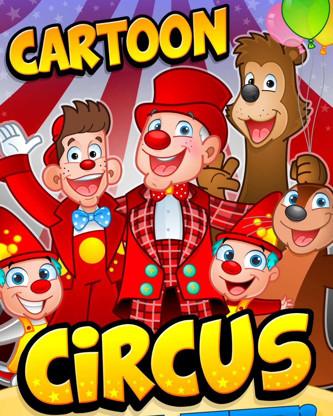flyer for the event Cartoon Circus. features, well, a cartoon circus! cartoon guys, animals, etc.